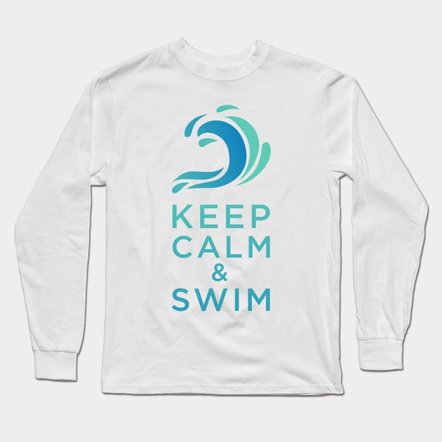 Keep Calm and Swim - Swimming Quotes Long Sleeve T-Shirt by Swimarts